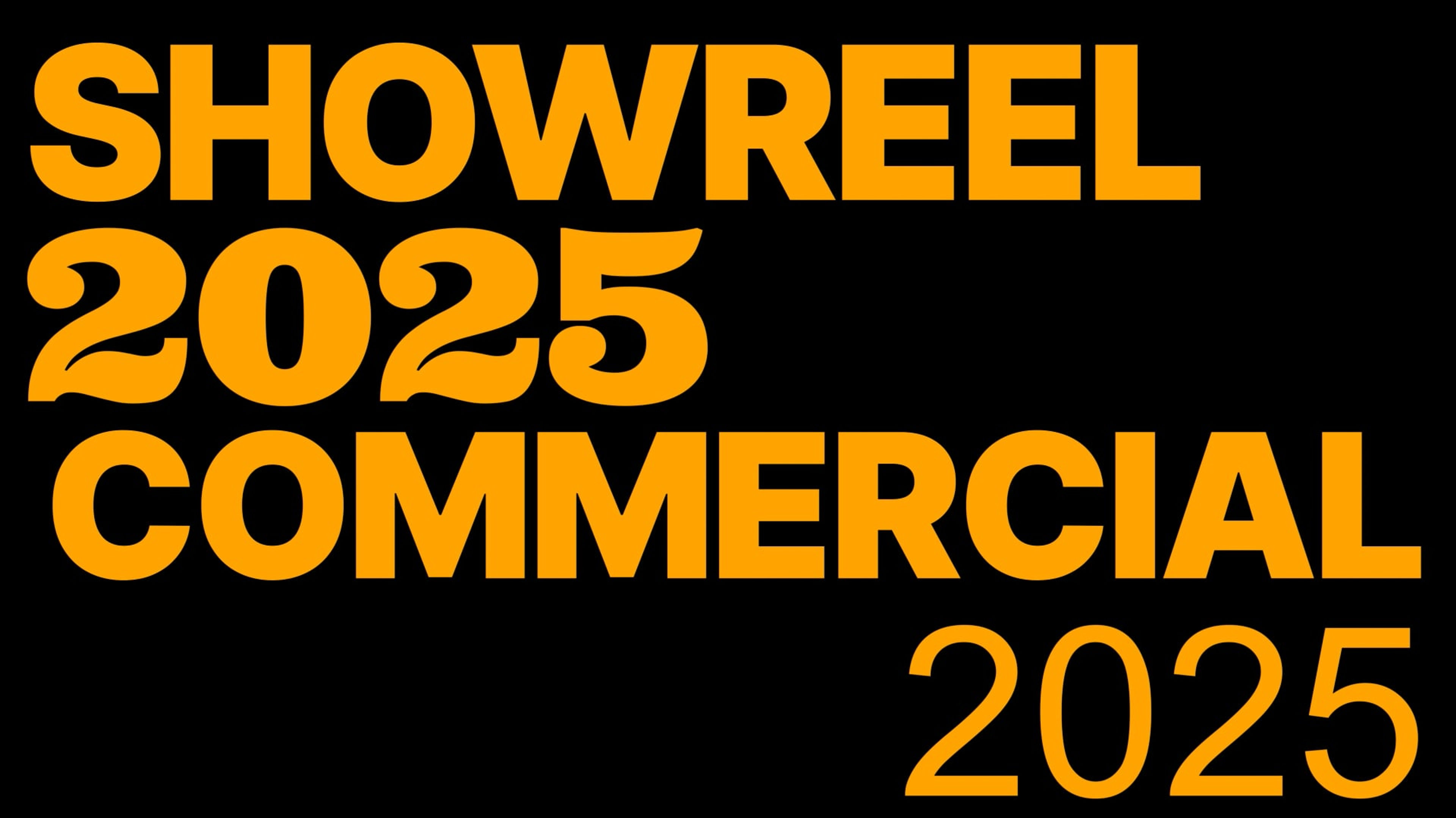 commercial showreel 2025